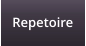 Repetoire
