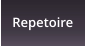 Repetoire